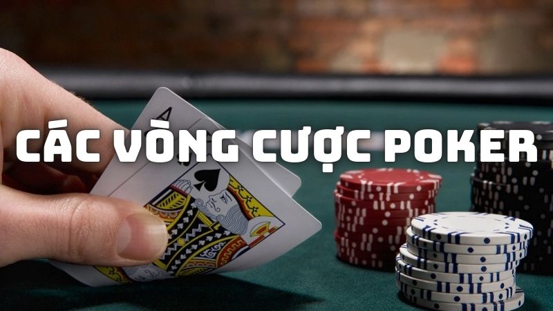 Tìm hiểu từ a - z luật Lode88 Poker và đặc điểm từng vòng cược