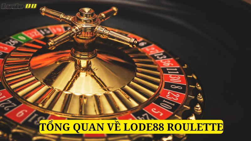 Lode88 Roulette là một sản phẩm đẳng cấp