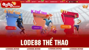 Lode88 thể thao - sảnh cược chất lượng trên thị trường