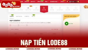 Nạp tiền lode88: Hướng dẫn giao dịch với nhiều phương thức